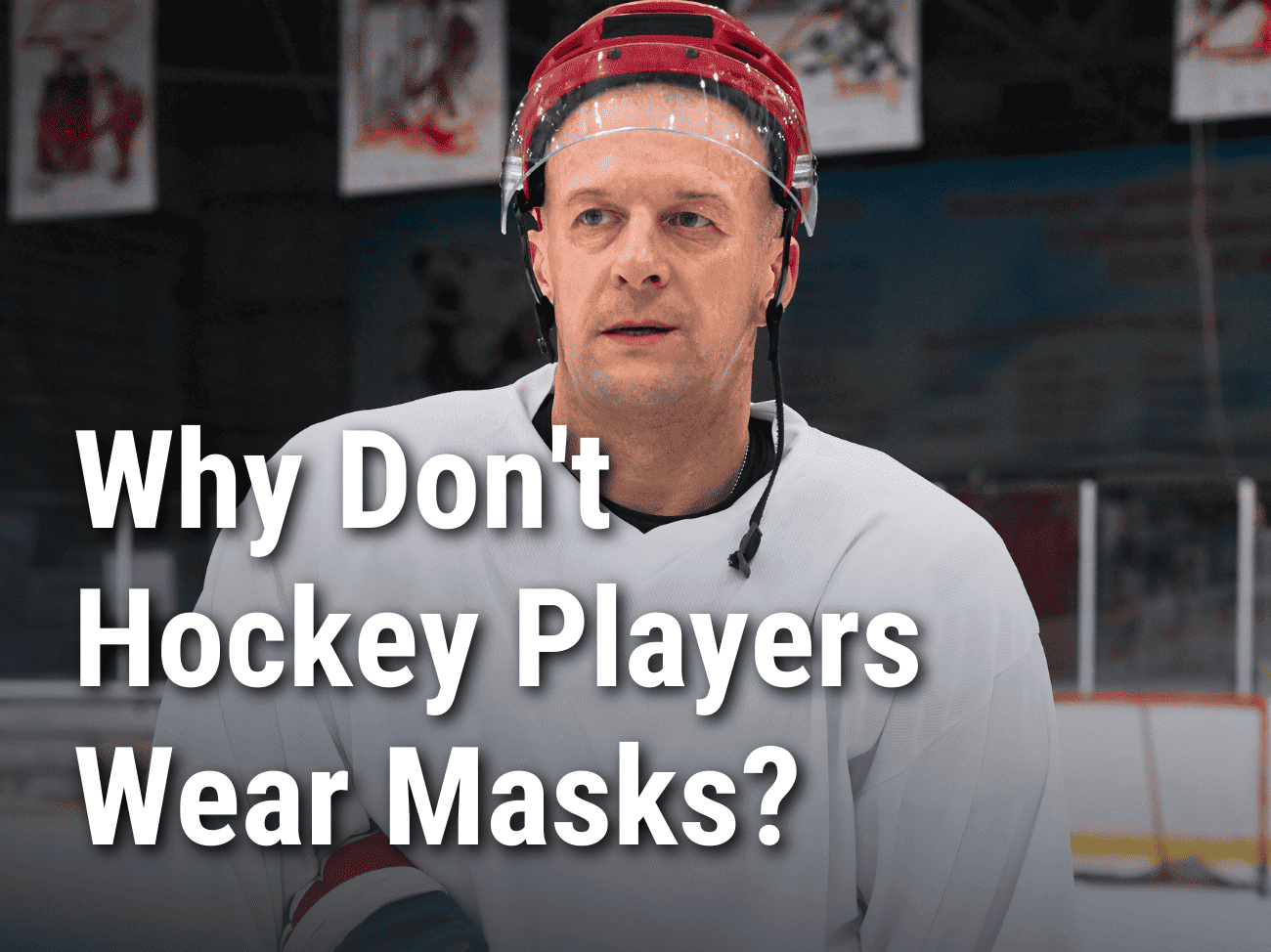 Why don't hockey players wear full face masks? Player wearing half shield.