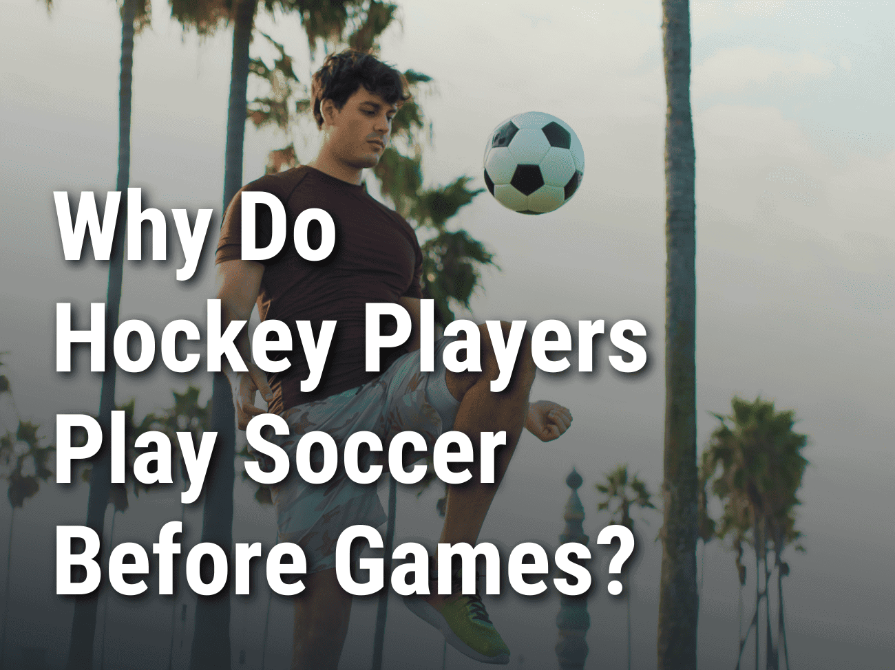 Why do hockey players play soccer before games? Hockey player juggling soccer ball.