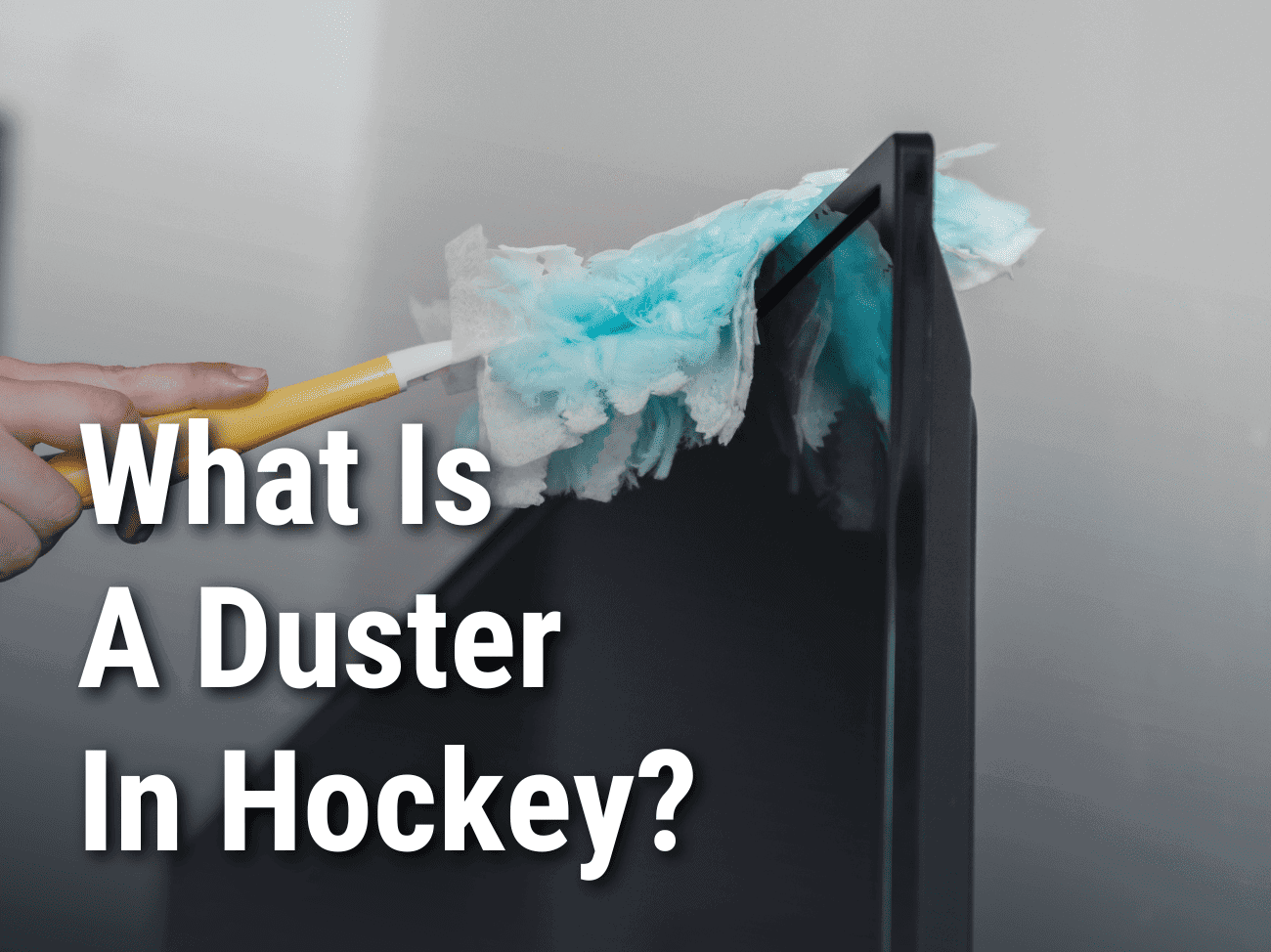 What Is A Duster In Hockey