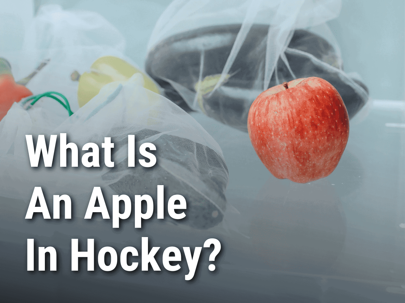 What Is An Apple In Hockey?