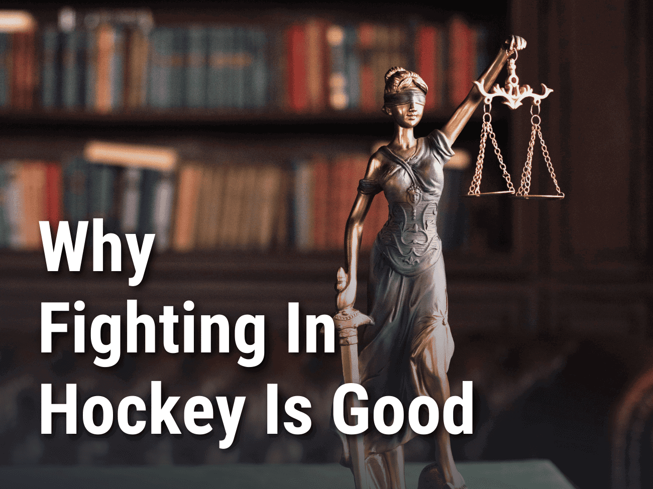 Why Fighting In Hockey Is Good - Lady Justice