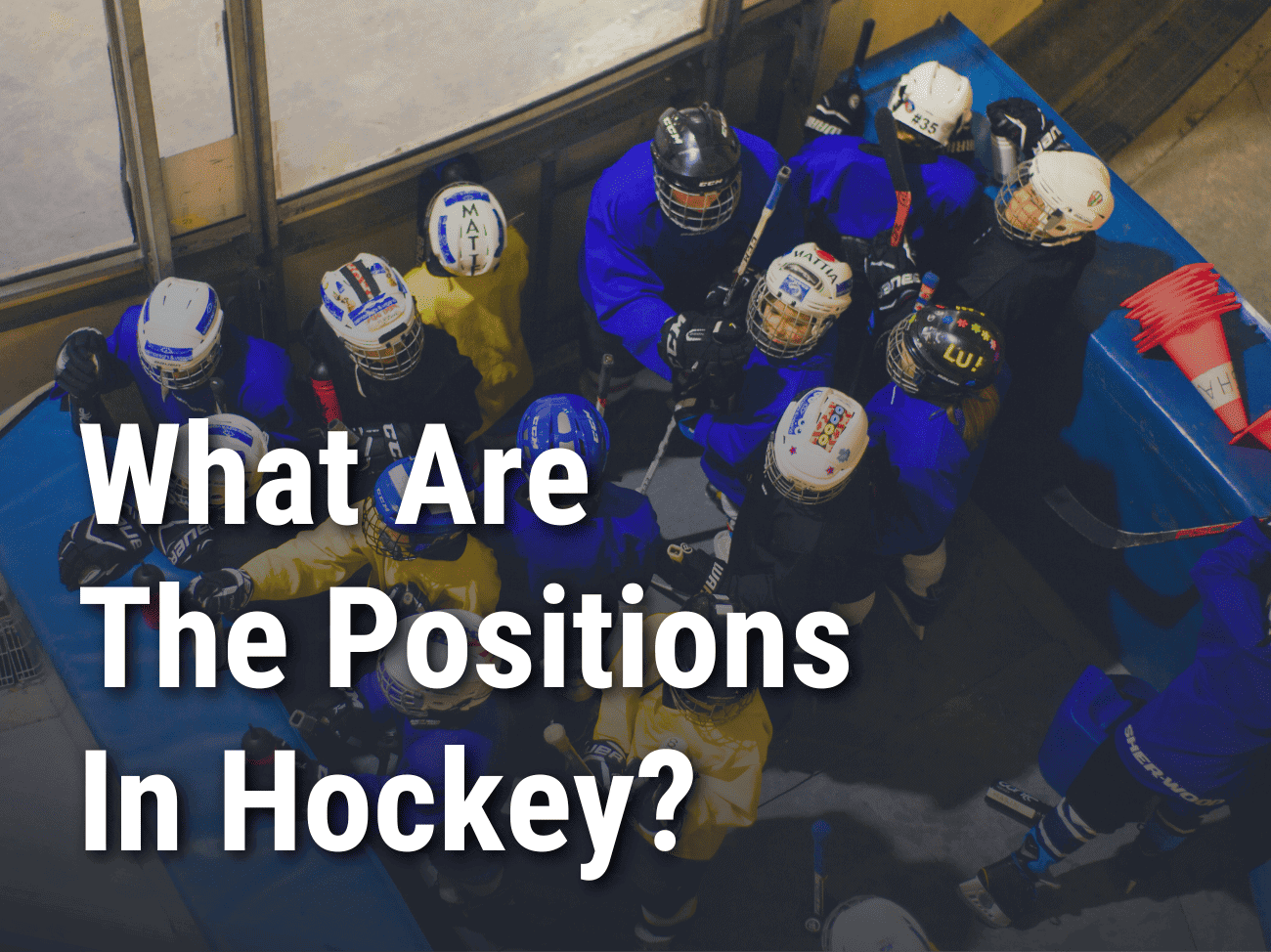 Hockey Positions Explained