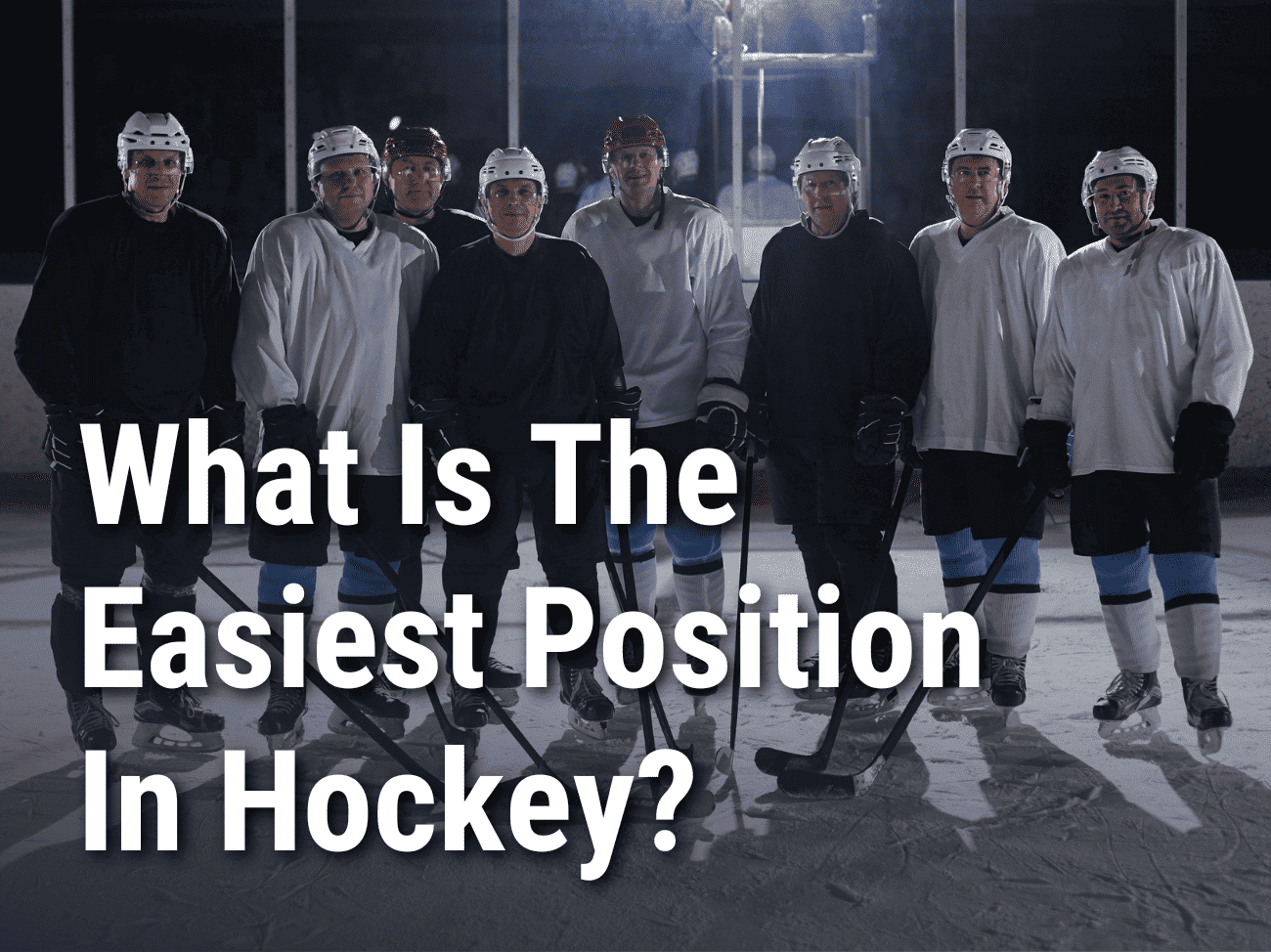 What Is The Easiest Position In Hockey