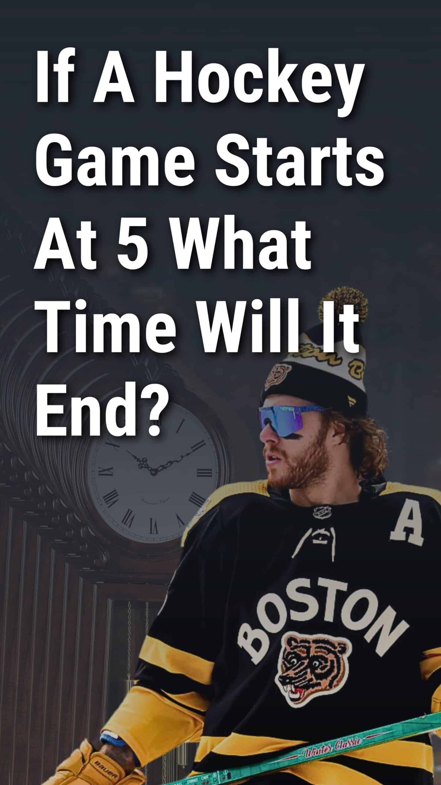 If A Hockey Game Starts At 5 What Time Will It End?