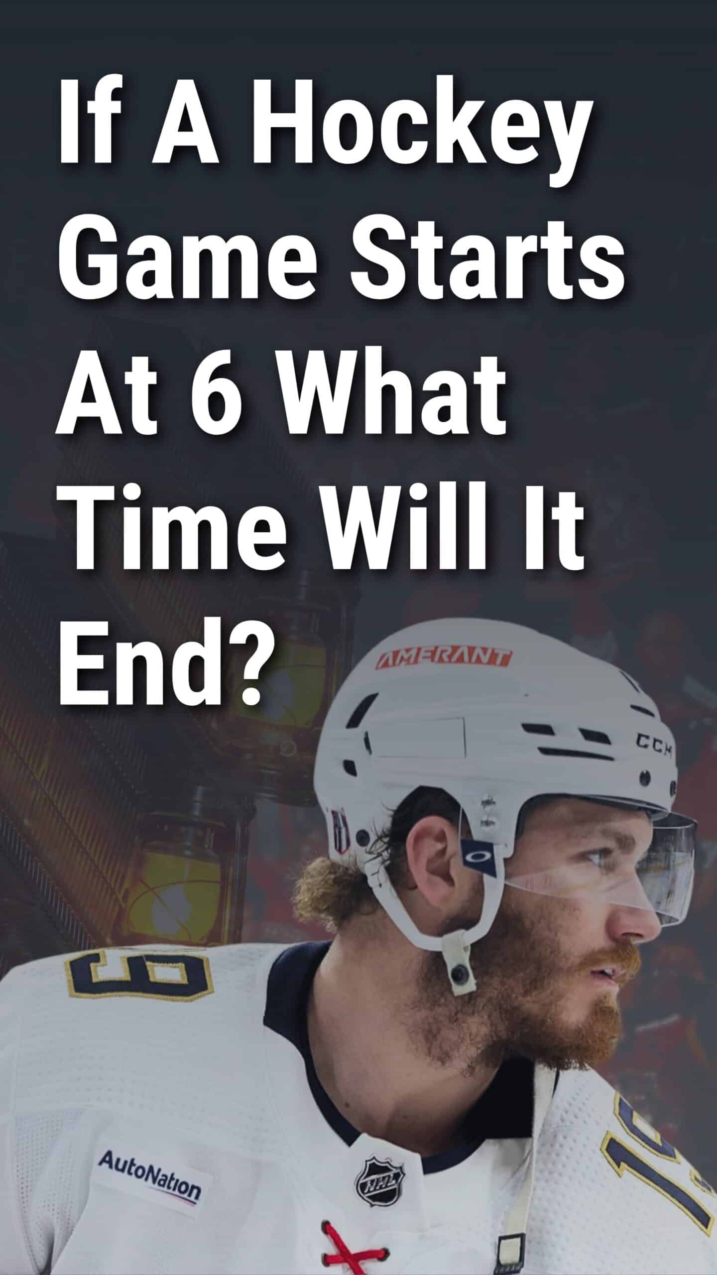 If A Hockey Game Starts At 6 What Time Will It End?